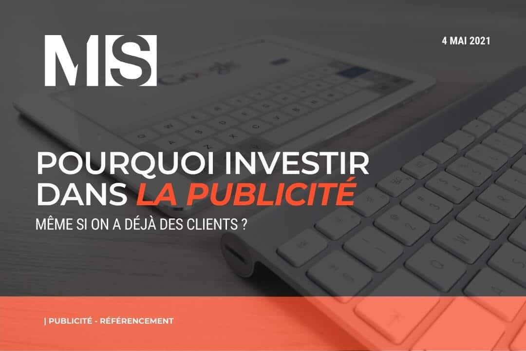 Pourquoi Investir Dans Publicite Si Deja Des Client Pourquoi investir dans la publicité l'on a déjà des clients