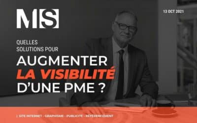 Quelles solutions pour augmenter la visibilité d&rsquo;une PME ?