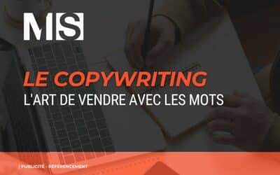 Le copywriting, l&rsquo;art de vendre avec les mots