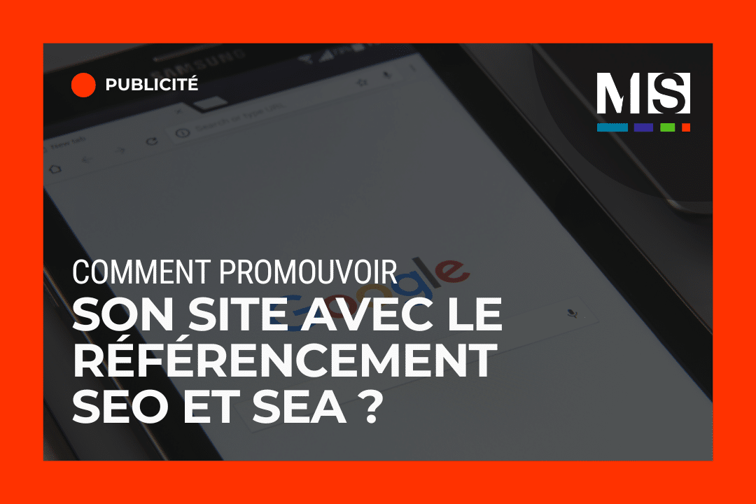 Comment promouvoir son site avec le référencement SEO et SEA ?