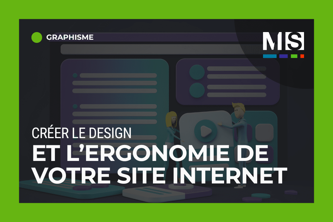 Créer le design et l’ergonomie de votre site internet Créer le design et l’ergonomie de votre site internet