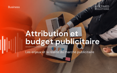 Attribution et budget publicitaire : enjeux et réalité