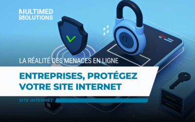 Protégez votre entreprise en ligne : La réalité des menaces et l&rsquo;importance de la sécurité de votre site Internet