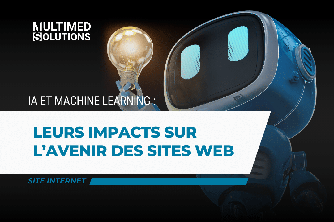 L’impact de l’IA et du machine learning sur l’avenir des sites web L'impact de l'IA et du machine learning sur l'avenir des sites web