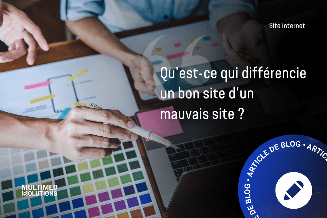 Qu’est-ce qui différencie un bon site d’un mauvais ? Qu'est-ce qui différencie un bon site d'un mauvais ?
