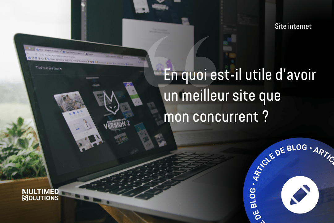 En quoi est-il utile d’avoir un meilleur site que mon concurrent En quoi est-il utile d'avoir un meilleur site que mon concurrent