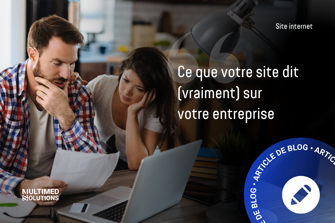 Ce que votre site dit (vraiment) sur votre entreprise Ce que votre site dit (vraiment) sur votre entreprise