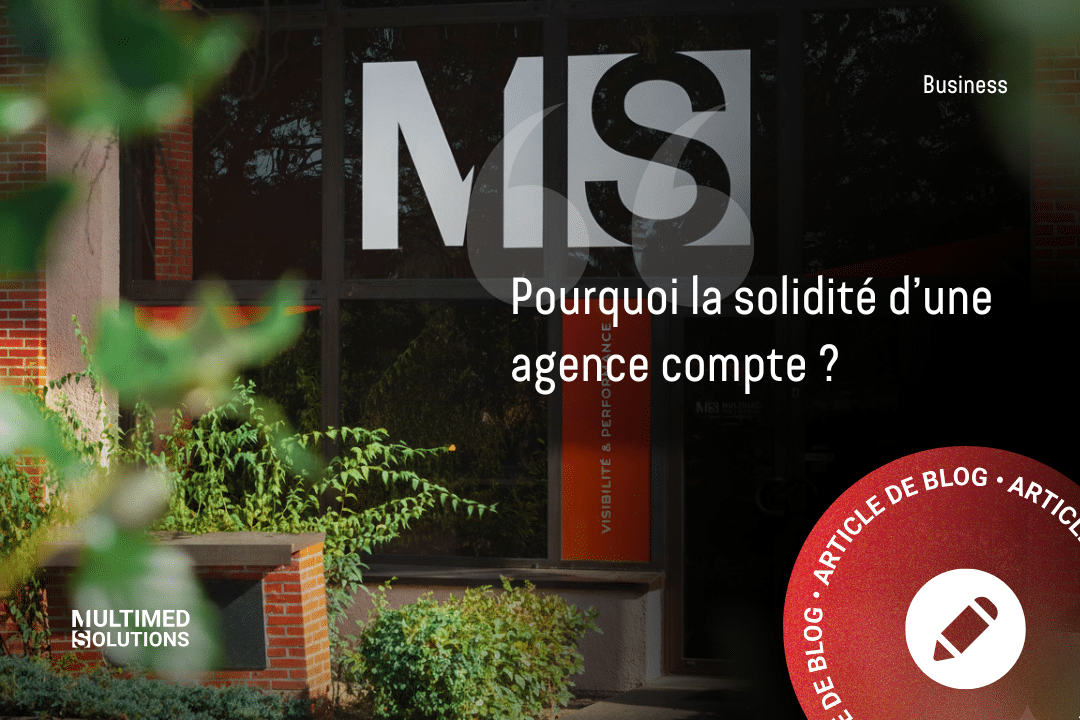 Pourquoi la solidité d'une agence web compte