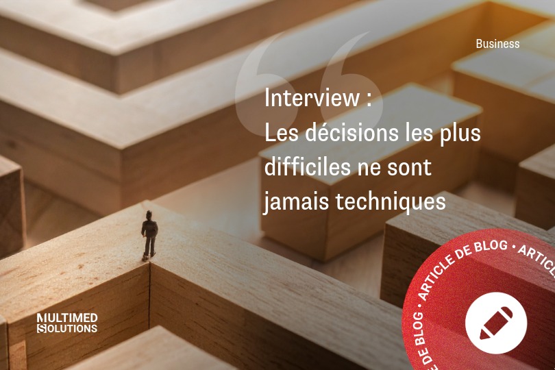 Les décisions les plus difficiles sont rarement techniques