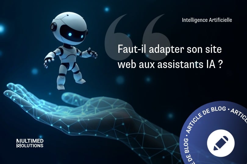Faut-il adapter son site web aux assistants IA ?